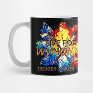 Five for Wynonna - Heroes Always Win! Wynonna Earp #FiveForWynonna Mug